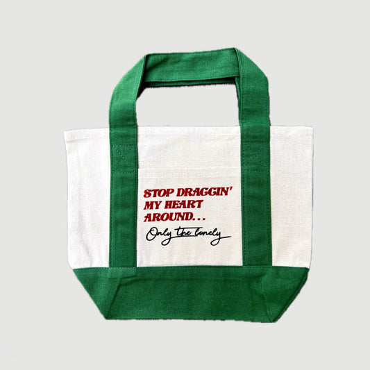 ONLY THE LONELY MINI TOTE (STOP DRAGGIN' MY HEART) GREEN/NATURAL