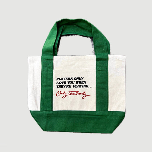 ONLY THE LONELY MINI TOTE (PLAYERS ONLY LOVE YOU) GREEN/NATURAL