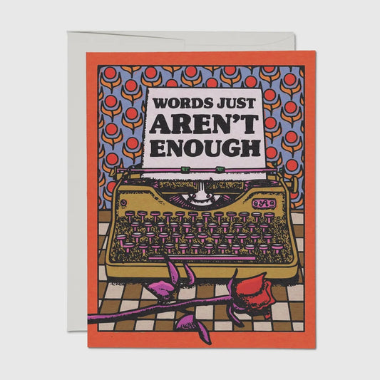 WORDS JUST AREN'T ENOUGH GREETING CARD (RED CAP CARDS)