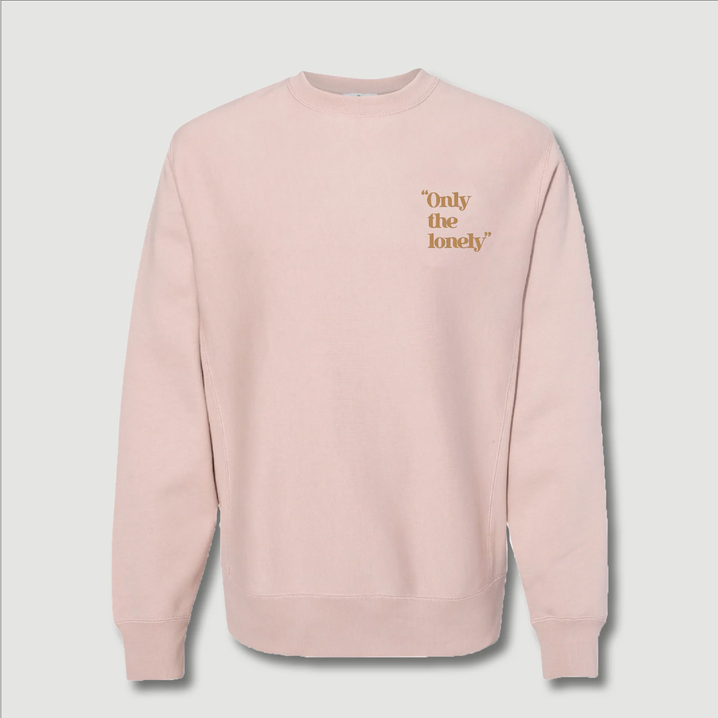 ONLY THE LONELY LOGO CREWNECK (DUSTY ROSE/BROWN)